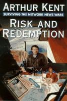 Risk & Redemption: Surviving the Network News Wars 9768056088 Book Cover