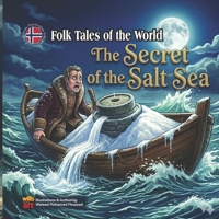 The Secret of the Salt Sea: A Captivating Folk Legend About Greed, Magic, and the Wonders of the Ocean (A Children's Picture Book) (Folk Tales of the World) B0GYL4PHML Book Cover