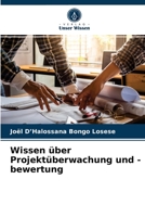 Wissen über Projektüberwachung und -bewertung 6203400130 Book Cover