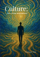 Culture: The Living Atmosphere 1300166150 Book Cover
