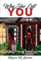 Why She Left You B0DT9W5J8Q Book Cover