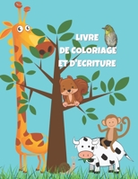 Livre de Coloriage Et d'Ecriture: Livre de coloriage et d'écriture. Ecrivons tout au long du livre le nom des continents et leurs animaux ainsi que le B08TZ9M1T1 Book Cover