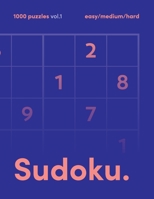 Sudoku. 1000+ Puzzles Vol. 1 : Easy - Medium - Hard Sudoku Puzzles Book for Kids, Adults and Experts / 6 Big Puzzles per Sheet / 8. 5x11 Large Print 1657012220 Book Cover