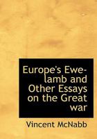 Europe's Ewe-Lamb and Other Essays on the Great War 1016779895 Book Cover