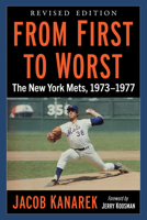 From First to Worst: The New York Mets, 1973-1977, Revised edition 1476693722 Book Cover