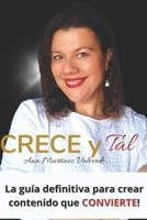 CRECE y Tal: La guía definitiva para crear contenido que CONVIERTE! B0CH2FMG9G Book Cover
