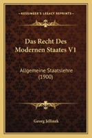 Das Recht Des Modernen Staates V1: Allgemeine Staatslehre (1900) 1160374201 Book Cover