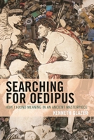 Searching for Oedipus: How I Found Meaning in an Ancient Masterpiece 0761870458 Book Cover