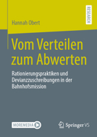 Vom Verteilen zum Abwerten: Rationierungspraktiken und Devianzzuschreibungen in der Bahnhofsmission (German Edition) 3658525975 Book Cover