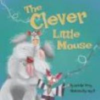 The Clever Little Mouse 0645276316 Book Cover