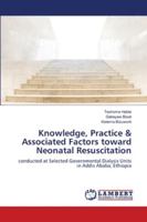 Knowledge, Practice & Associated Factors toward Neonatal Resuscitation 6139961718 Book Cover