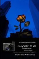 The Friedman Archives Guide to Sony's RX100 VII (B&W Edition) 0359943470 Book Cover