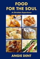 Food for the Soul: A Christian Experience B093CHJ41X Book Cover