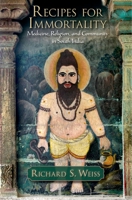 Recipes for Immortality: Healing, Religion, and Community in South India 0195335236 Book Cover