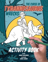 The Curse Of Tyrannosaurus Wrecks Activity Book (Tom Lennox's Young Learner Activity Book) 1068267402 Book Cover