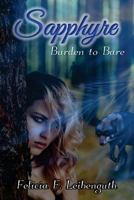 Sapphyre: Burden to Bare 1546506918 Book Cover