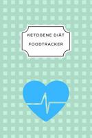 Ketogen Food Tracker: A5 Ern�hrungstagebuch f�r �ber 110 Tage - Tagebuch - Ern�hrungstagebuch - Ketogene Di�t - Abnehmtagebuch 107623545X Book Cover
