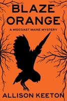 Blaze Orange : A Midcoast Maine Mystery 1685128645 Book Cover