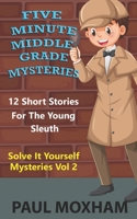 Five Minute Middle Grade Mysteries Volume 2 B0C6W7XL1N Book Cover