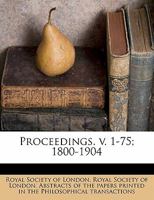 Proceedings. v. 1-75; 1800-1904 1179606035 Book Cover