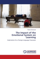 The Impact of the Emotional System on Learning: Implications for a Foreign Language Classroom 3659109223 Book Cover