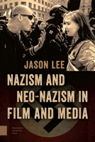 Nazism and Neo-Nazism in Film and Media 9089649360 Book Cover