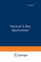 Practical X Ray Spectrometry 2nd Ed Revised 0387910298 Book Cover