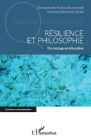 Résilience et philosophie: Du courage en éducation (Questions Contemporaines) (French Edition) 2343136904 Book Cover