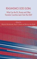 Reaganomics Goes Global: What Can the EU, Russia and Transition Countries Learn from the USA? 1403999414 Book Cover