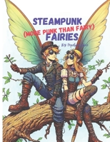 Steampunk Fairies: More Punk Than Fairy B0FKGN5CPK Book Cover