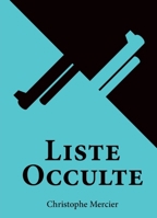 Liste occulte (French Edition) B0BJZS423G Book Cover