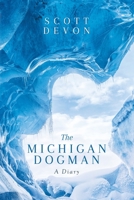 The Michigan Dogman: A Diary 1637674279 Book Cover