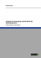 Integrierte Versorgung und die Rolle der Pharmaindustrie 364075638X Book Cover