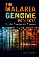 The Malaria Genome Projects: Promise, Progress, and Prospects 1848169035 Book Cover
