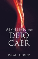Alguien te Dejo Caer (Spanish Edition) 1630509175 Book Cover