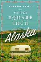 My One Square Inch of Alaska 0452298768 Book Cover