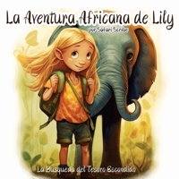 La Aventura Africana de Lily: Un Emocionante Viaje de Valentía, Bondad y Autodescubrimiento para Jóvenes Exploradores de 5 a 7 Años 8367484479 Book Cover