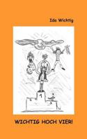 Wichtig hoch vier! 3848222558 Book Cover