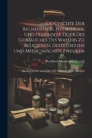 Geschichte Der Balneologie, Hydroposie Und Pegologie Oder Des Gebrauches Des Wassers Zu Religiösen, Diätetischen Und Medicinischen Zwecken: Ein ... Des Cultus Und Der Medicin 1021344419 Book Cover