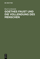 Goethes Faust Und Die Vollendung Des Menschen 3111123650 Book Cover