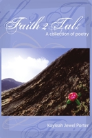 Faith 2 Talk A Collection of Poetry 1411692144 Book Cover