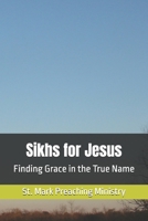 Sikhs for Jesus: Finding Grace in the True Name B0FFSGT9CZ Book Cover