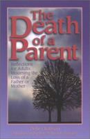 The Death of a Parent: Reflections for Adults Mourning the Loss of a Father or Mother 0879462248 Book Cover