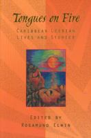 Tongues on Fire: Caribbean Lesbian Lives and Stories 0889612269 Book Cover