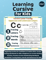Learning Cursive for Kids: Beginning Cursive for Confident & Creative Girls. Cursive Writing Workbook for Kids & Beginners to Cursive Writing ... Tracing letters, Words and Sentences for Kids B08J21B637 Book Cover