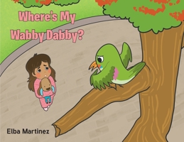 Where's My Wabby Dabby? B0F4ST35H7 Book Cover
