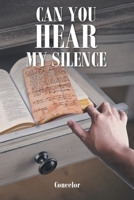 Can you Hear my Silence 1646706684 Book Cover