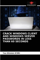 Crack Windows Client and Windows Server Passwords in Less Than 60 Seconds 6203312754 Book Cover