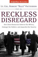 Reckless Disregard: How Liberal Democrats Undercut Our Military, Endanger Our Soldiers, and Jeopardize Our Security 0895260867 Book Cover