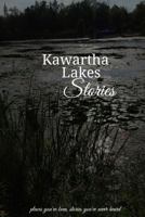 Kawartha Lakes Stories 1533241104 Book Cover